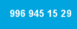 996 945 15 29